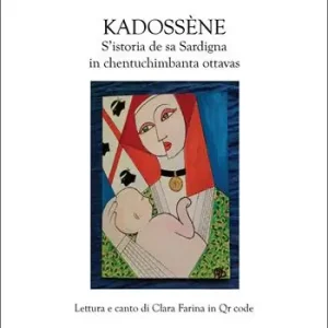 Nuovo Arrivo Kadossène. S’istoria de sa Sardigna in chentuchimbanta ottavas