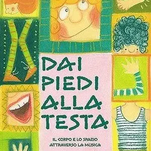 Dai piedi alla testa. Per la Scuola materna e elementare. Con CD Audio Bestseller