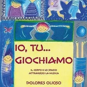 Solo Oggi Io, tu... Giochiamo. Per la Scuola materna e elementare. Con CD Audio