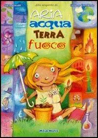Aria, acqua, terra, fuoco. Con CD Audio Promozione