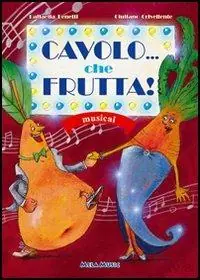 Cavolo... che frutta! Con CD Audio Offerta Speciale