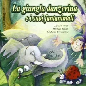 A Buon Prezzo La giungla danzerina e i suoi fantanimali. Ediz. illustrata. Con CD-ROM
