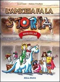 L‘ amicizia fa la storia. Musical. Con CD Audio Occasione