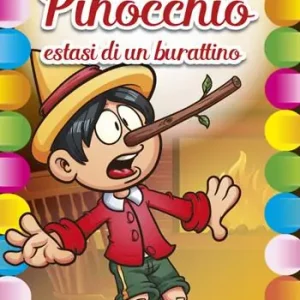 Esclusivo Pinocchio. Estasi di un burattino. Copione teatrale