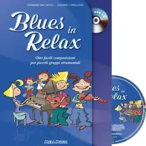 Sconto Blues in relax. Otto facili composizioni per piccoli gruppi strumentali. Per la Scuola media. Con CD-Audio