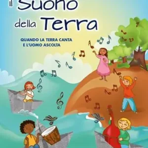 Il suono della terra. Con CD-Audio Esclusivo