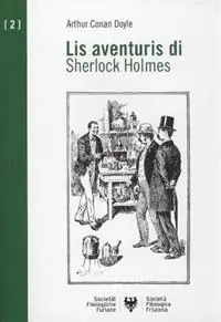 Lis aventuris di Sherlock Holmes. Testo friulano Esclusivo