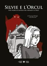 Silvie e l‘orcul une storie di fantasie tal taramot dal Friûl Non Perdere