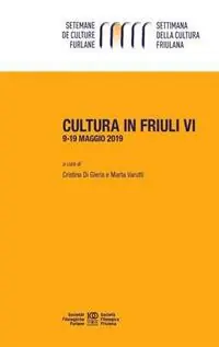 Acquista Ora Cultura in Friuli. Vol. 6 9-19 maggio 2019