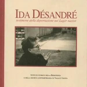 Ida Désandré. Testimone della deportazione nei lager nazisti Offerta Lampo