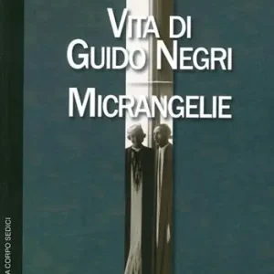 Occasione Imperdibile Vita di Guido Negri-Micrangelie