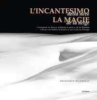 L‘incantesimo della neve. Ediz. italiana e francese Di Tendenza