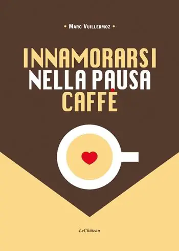 Non Perdere Innamorarsi nella pausa caffè. Nuova ediz.