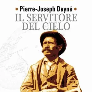 Pierre-Joseph Dayné. Il servitore del cielo Promo Stagionale