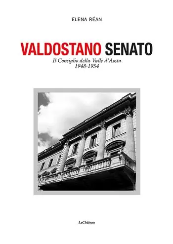 Professionale Valdostano senato. Il Consiglio della Valle d‘Aosta 1948-1954