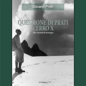 Questione di prati. Cerro X. Due racconti di montagna Pagamento Sicuro