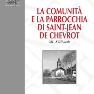 La comunità e la parrocchia di Saint-Jean de Chevrot. XII-XVIII secolo Occasione Imperdibile