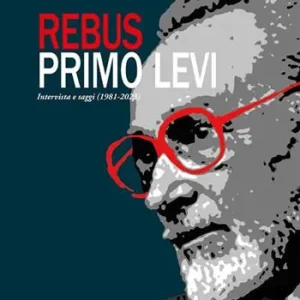Promozione Rebus. Primo Levi. Intervista e saggi (1981-2023)