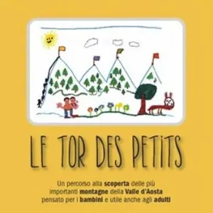 Le tor des petits. Un percorso alla scoperta delle più importanti montagne della Valle d‘Aosta pensato per i bambini e utile anche agli adulti Miglior Prezzo