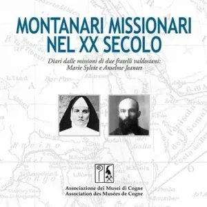 Più Venduto Montanari missionari nel XX secolo. Diari dalle missioni di due fratelli valdostani Marie Sylvie e Anselme Jeantet. Ediz. italiana e francese