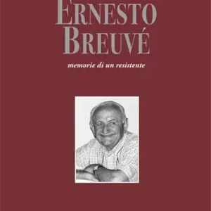 Scelto Dai Clienti Ernesto Breuvé. Memorie di un resistente