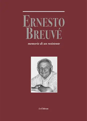 Scelto Dai Clienti Ernesto Breuvé. Memorie di un resistente