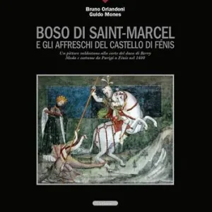 Spedizione Espresso Boso di Saint-Marcel e gli affreschi del castello di Fénis. Un pittore valdostano alla corte del duca di Berry. Moda e costume da Parigi a Fénis nel 1400