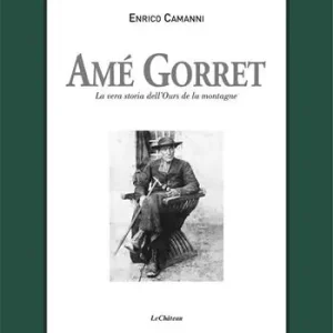 Compra Oggi Stesso Amé Gorret. La vera storia dell‘Ours de la montagne