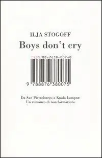 Boys don‘t cry. Da San Pietroburgo a Kuala Lampur. Un romanzo di non formazione Esclusivo