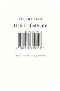 Il dio riflettente. Mostri spaventosi (e superfreaks) Affare