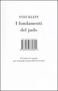 I fondamenti del judo. Il corpo e lo spazio per il grande artista del Novecento. Ediz. illustrata Ordina Subito
