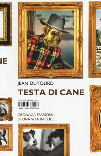 Testa di cane. Cronaca spassosa di una vita infelice Prezzo Conveniente