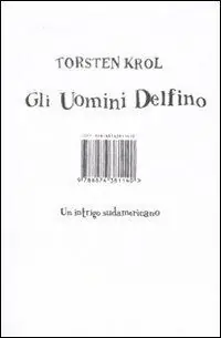 Saldi Gli uomini delfino. Un intrigo sudamericano