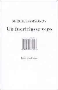 Un fuoriclasse vero. Distopia calcistica Quantità Limitata