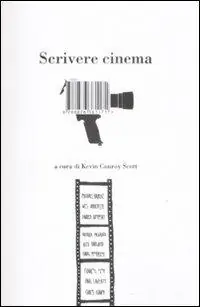 Ordina Subito Scrivere cinema. 14 grandi registi e scrittori raccontano il loro lavoro