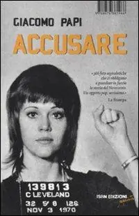 Accusare. Storia del Novecento in 366 foto segnaletiche Prezzo Basso