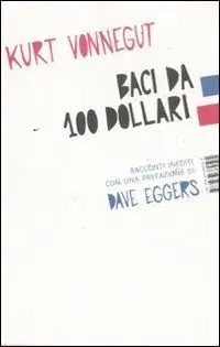 Acquista Ora Baci da 100 dollari. Racconti inediti
