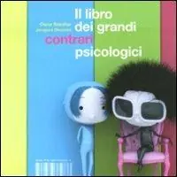 Compra Oggi Stesso Il libro dei grandi contrari psicologici. Ediz. illustrata