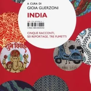 India. Cinque racconti, sei reportage, tre fumetti Solo Oggi