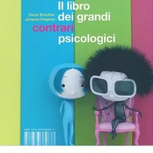 Il libro dei grandi contrari psicologici. Ediz. illustrata Subito Disponibile