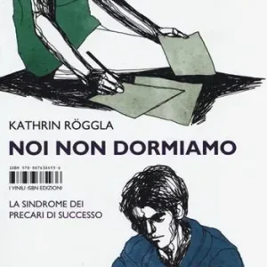 Acquista Ora Noi non dormiamo. La sindrome dei precari di successo