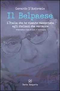 Il Belpaese. L‘Italia che ho vissuto raccontata agli italiani che verranno Acquista Ora