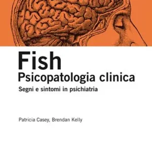 Novità Fish. Psicopatologia clinica. Segni e sintomi in psichiatria