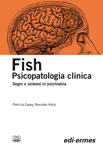 Novità Fish. Psicopatologia clinica. Segni e sintomi in psichiatria