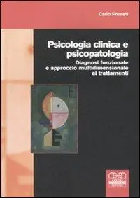 Reso Gratuito Psicologia clinica e psicopatologia. Diagnosi funzionale e approccio multidimensionale ai trattamenti