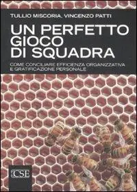 Nuova Collezione Un perfetto gioco di squadra. Come conciliare efficienza organizzativa e gratificazione personale