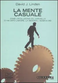 Miglior Prezzo La mente casuale. Come l‘evoluzione del cervello ci ha dato l‘amore, la memoria, i sogni e Dio