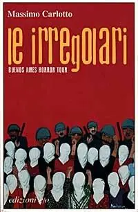 Le irregolari. Buenos Aires horror tour Offerta Del Giorno