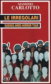 Le irregolari. Buenos Aires horror tour Occasione