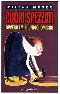 Solo Oggi Cuori spezzati, ovvero i miei undici omicidi